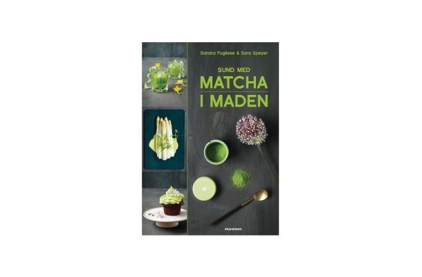 Matcha i maden  af Sandra Pugliese &amp; Sara Speyer